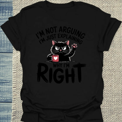 T-Shirt - Explaining Why I'm Right - Unisex - Katze & Kaffee Schwarz