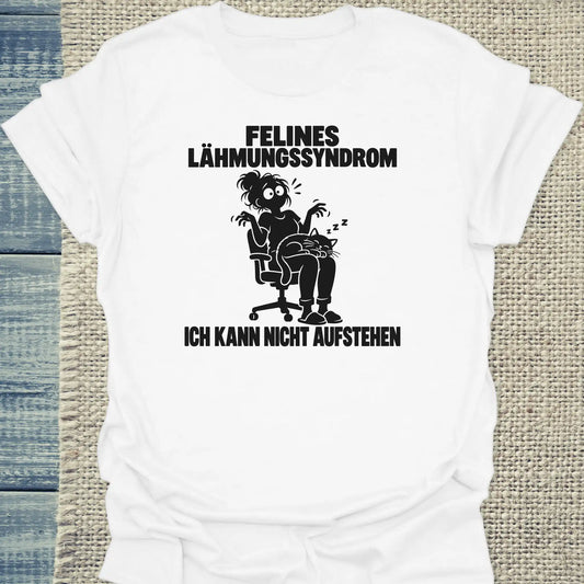 T-Shirt - FELINES LÄHMUNGSSYNDROM - Unisex - Katze Weiß