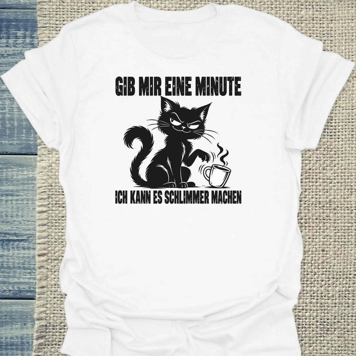T-Shirt - Gib mir eine Minute - Unisex - Katze & Kaffee Weiß