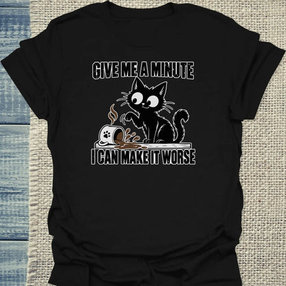 T-Shirt - Give me a minute I can make it worse - Unisex - Katze Schwarz