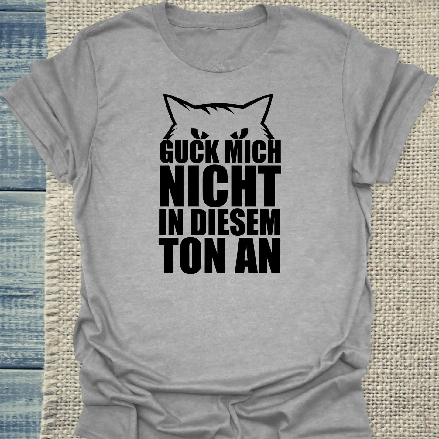 T-Shirt - Guck mich nicht in diesem Ton an - Minimal - Unisex - Katze Grau