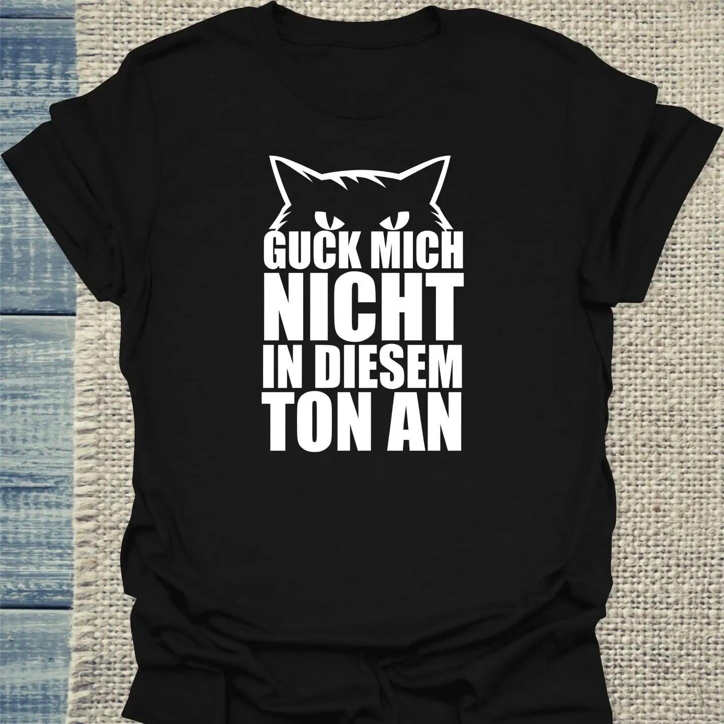 T-Shirt - Guck mich nicht in diesem Ton an - Minimal - Unisex - Katze Schwarz