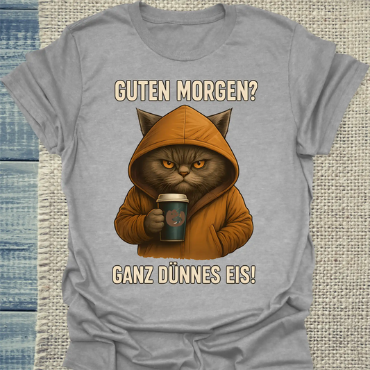 T-Shirt - Guten Morgen? Ganz dünnes Eis! - Unisex - Katze, Kaffee Grau