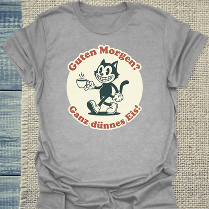 T-Shirt - Guten Morgen? Ganz dünnes Eis! Streetware - Unisex - Katze, Kaffee Grau