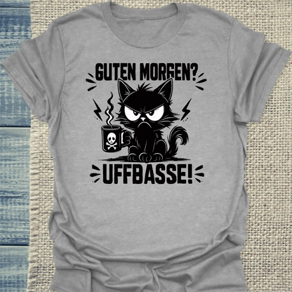 T-Shirt - Guten Morgen? Uffbasse! - Unisex - Katze Grau