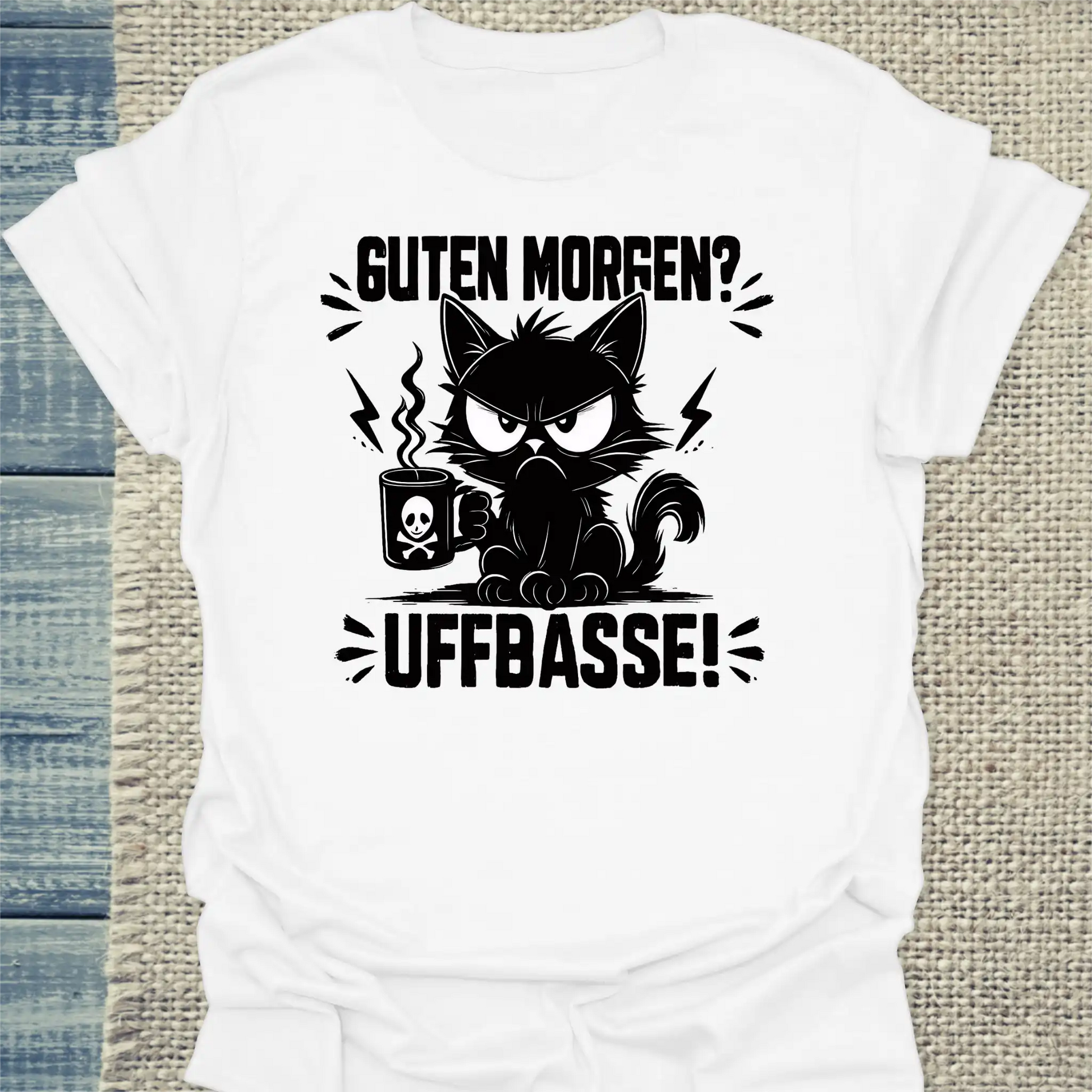 T-Shirt - Guten Morgen? Uffbasse! - Unisex - Katze Weiß