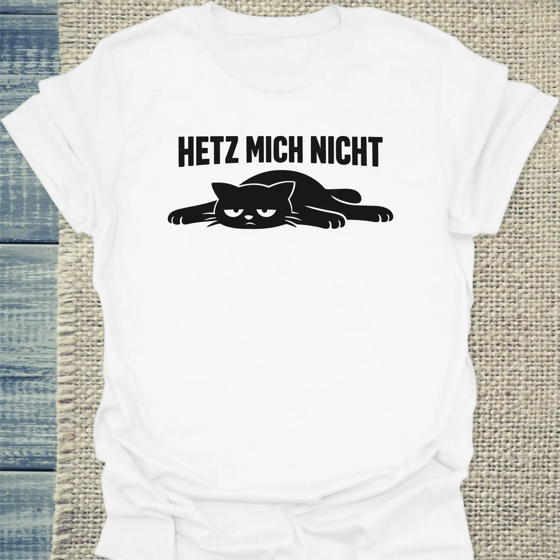 T-Shirt - Hetz mich nicht - Unisex - Katze Weiß