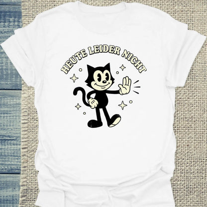 T-Shirt - Heute leider nicht - Unisex - Katze Weiß