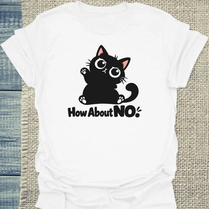 T-Shirt - How About NO - Unisex - Katze Weiß
