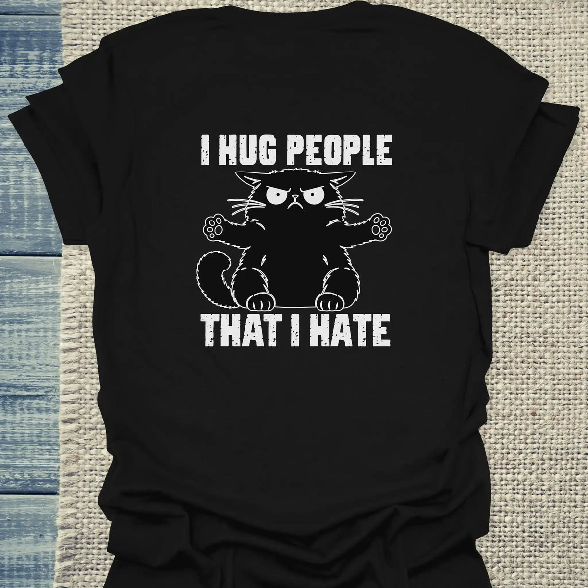 T-Shirt - I Hug People That I Hate - Back - Unisex - Katze, Back Schwarz