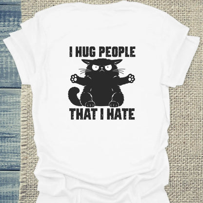 T-Shirt - I Hug People That I Hate - Back - Unisex - Katze, Back Weiß