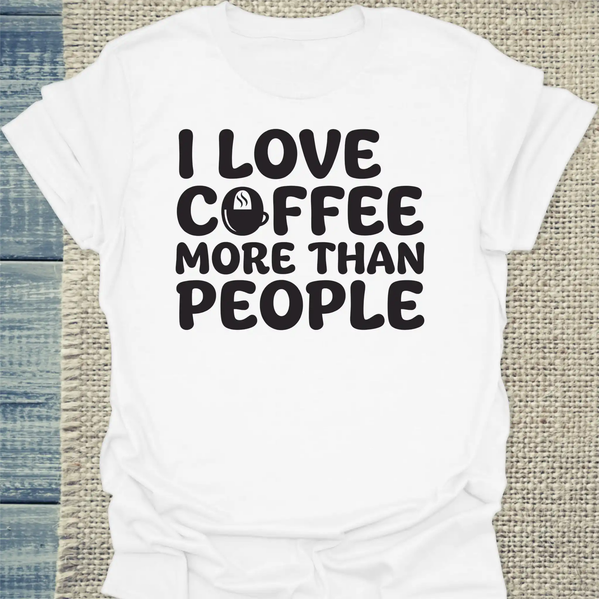 T-Shirt - I love Coffee more than People - Unisex - Kaffee Weiß