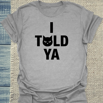 T-Shirt - I Told Ya - Unisex - Katze Grau