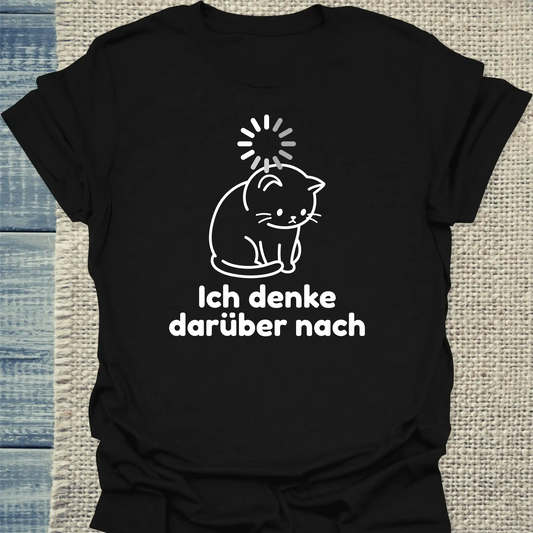 T-Shirt - Ich denke dafürber nach - Unisex - Katze Schwarz