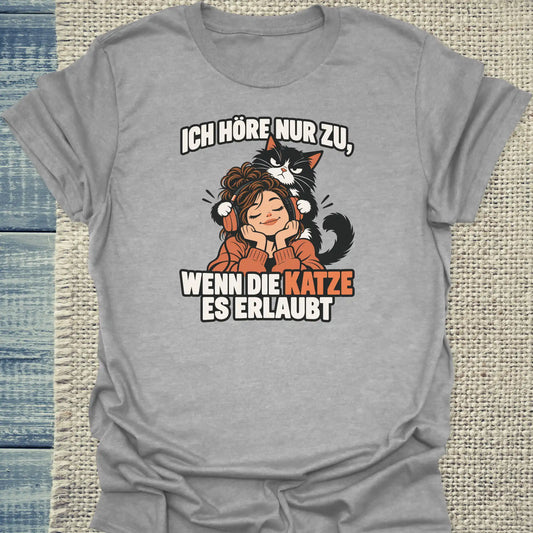 T-Shirt - Ich hör nur zu - Unisex - Katze Grau