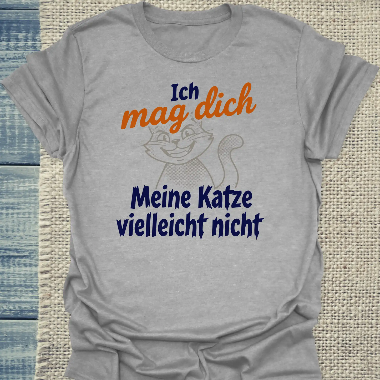 T-Shirt - Ich mag dich. Meine Katze vielleicht nicht - Unisex - Katze Grau