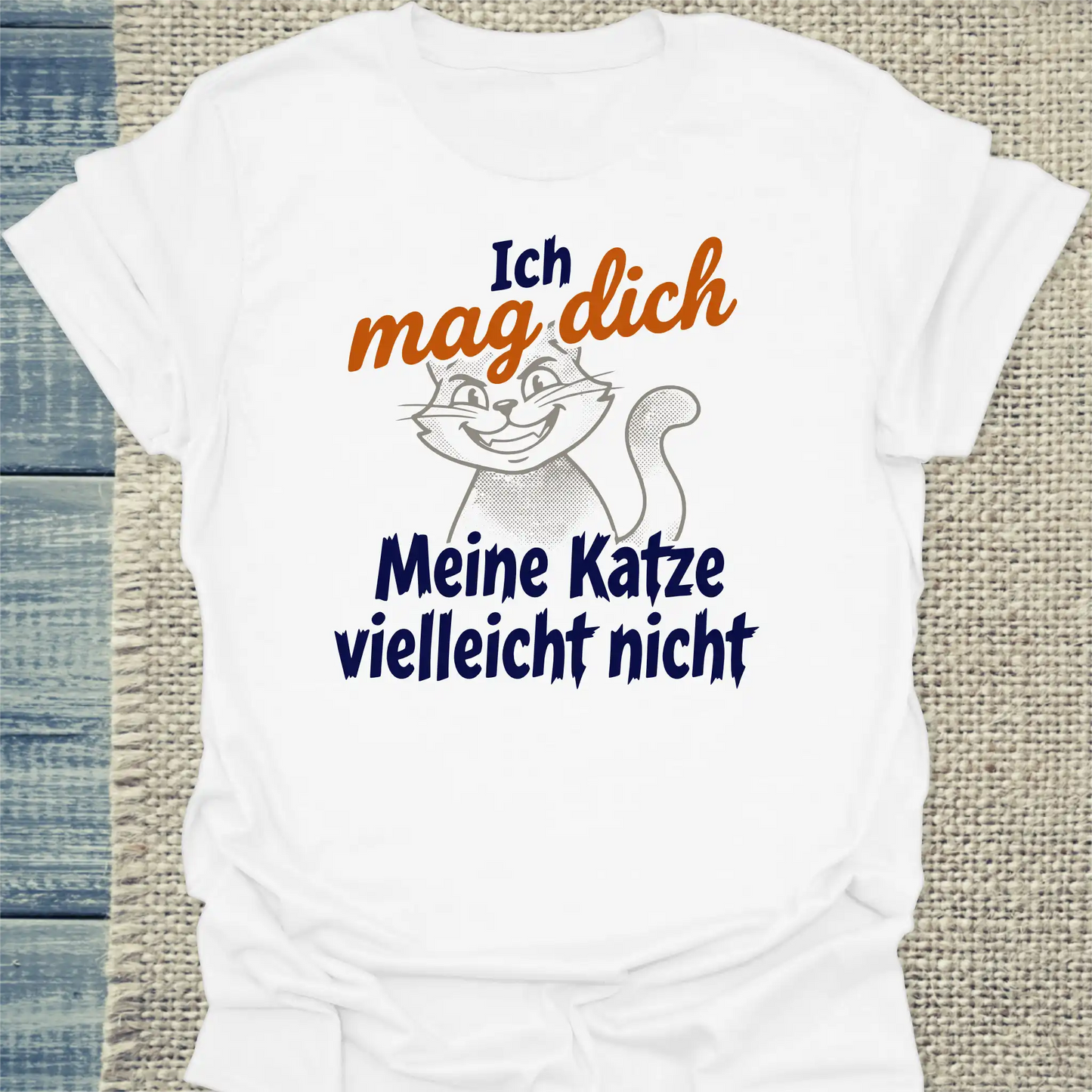 T-Shirt - Ich mag dich. Meine Katze vielleicht nicht - Unisex - Katze Weiß