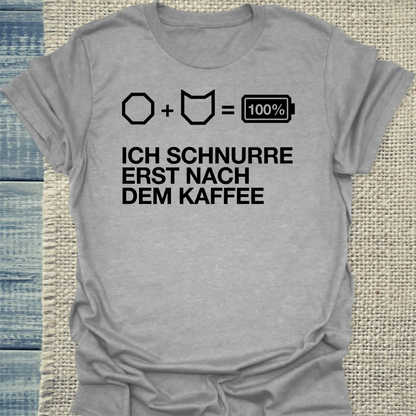 T-Shirt - Ich schnurre erst nach dem Kaffee - Unisex - Katze, Kaffee, KaffeeMiau Grau