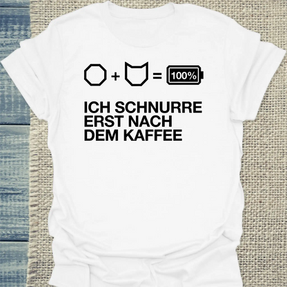 T-Shirt - Ich schnurre erst nach dem Kaffee - Unisex - Katze, Kaffee, KaffeeMiau Weiß