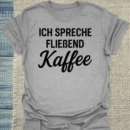 T-Shirt - Ich spreche fließend Kaffee - Unisex - Kaffee Grau
