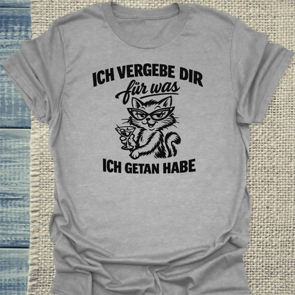 T-Shirt - Ich vergebe dir - Unisex - Katze Grau