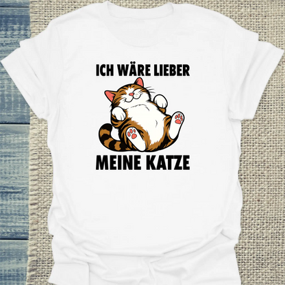 T-Shirt - Ich wäre lieber meine Katze - Unisex - Katze Weiß