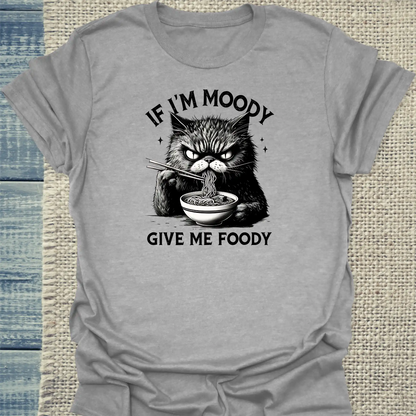 T-Shirt - If I'm Moody - Unisex - Katze, Ramen Grau
