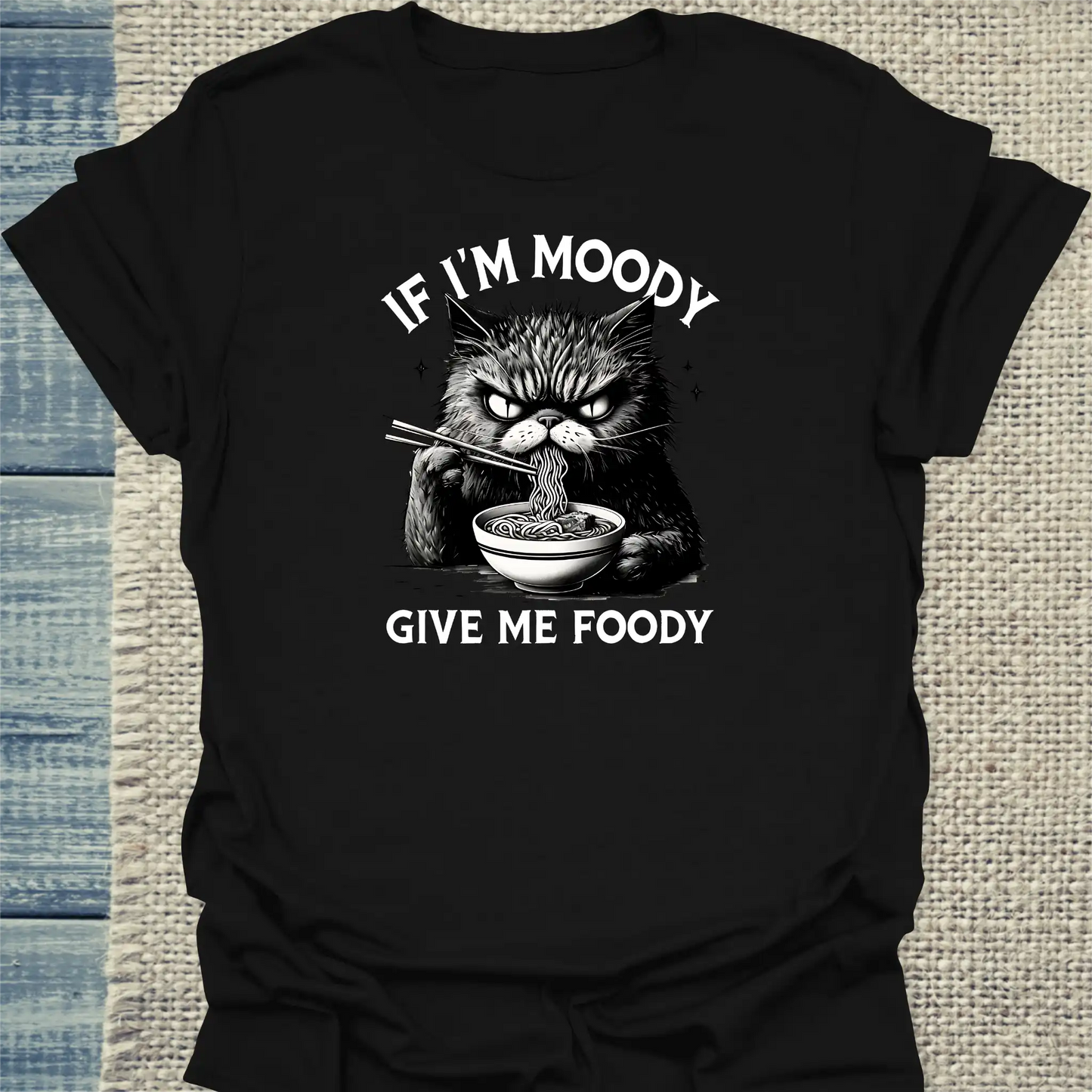 T-Shirt - If I'm Moody - Unisex - Katze, Ramen Schwarz