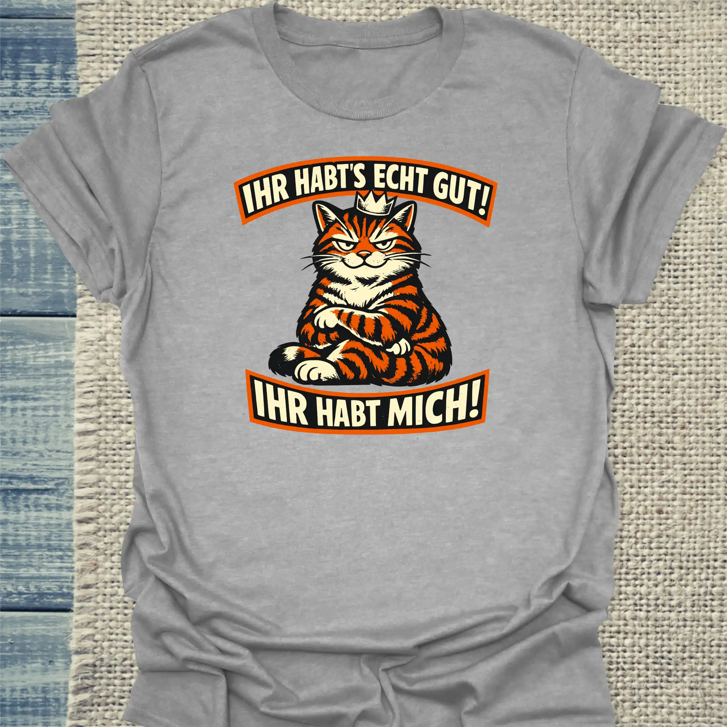 T-Shirt - Ihr habt mich - Unisex - Katze Grau