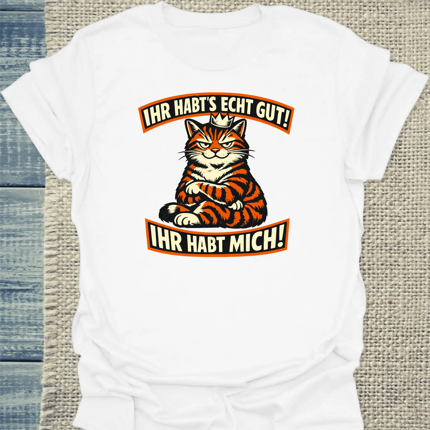 T-Shirt - Ihr habt mich - Unisex - Katze Weiß
