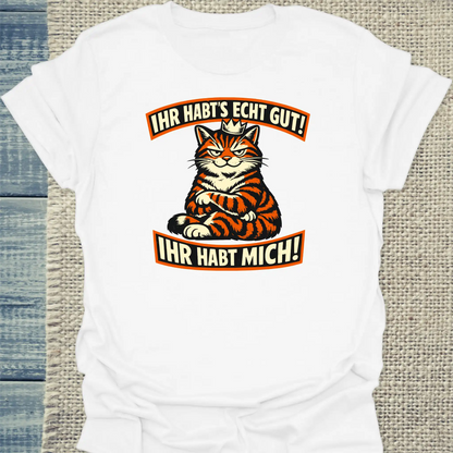T-Shirt - Ihr habt mich - Unisex - Katze Weiß