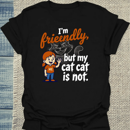 T-Shirt - I'm friendly, but my cat ist not - Unisex - Katze Schwarz