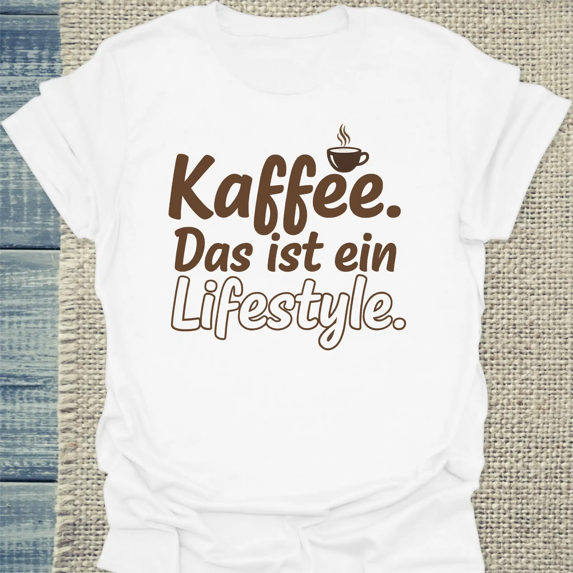 T-Shirt - Kaffee. Das ist ein Lifestyle. - Unisex - Kaffee Weiß
