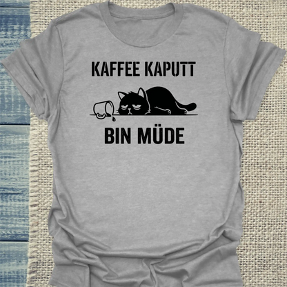 T-Shirt - Kaffee kaputt - Unisex - Katze & Kaffee Grau