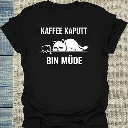 T-Shirt - Kaffee kaputt - Unisex - Katze & Kaffee Schwarz
