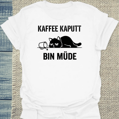 T-Shirt - Kaffee kaputt - Unisex - Katze & Kaffee Weiß