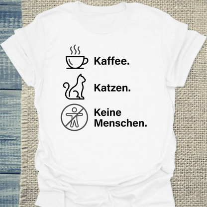 T-Shirt - Kaffee. Katzen. Keine Menschen. - Unisex - Katze & Kaffee Weiß