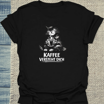T-Shirt - Kaffee versteht Dich - Unisex - Katze & Kaffee Schwarz