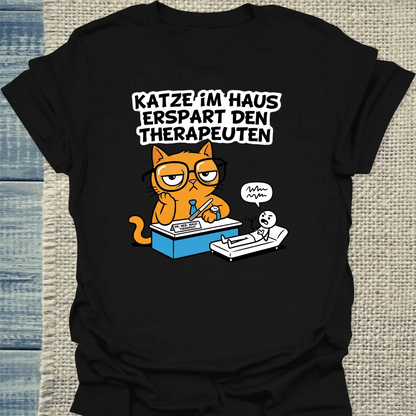 T-Shirt - Katze im Haus erspart den Therapeuten - Unisex - Katze Schwarz