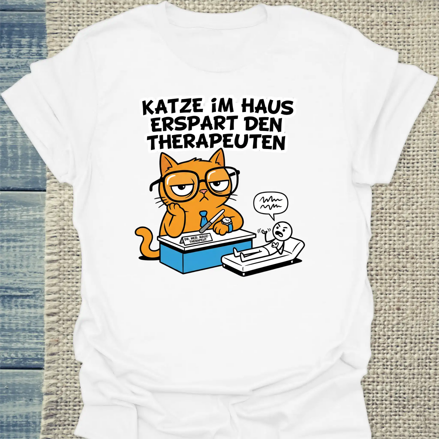 T-Shirt - Katze im Haus erspart den Therapeuten - Unisex - Katze Weiß