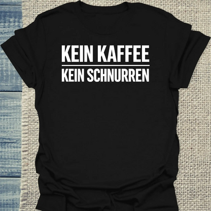 T-Shirt - Kein Kaffee, Kein Schnurren - Unisex - Katze & Kaffee Schwarz
