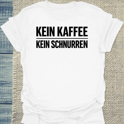 T-Shirt - Kein Kaffee, Kein Schnurren - Unisex - Katze & Kaffee Weiß