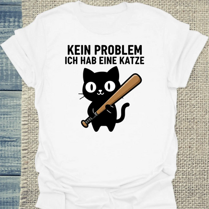 T-Shirt - Kein Problem - Habe Katze - Unisex - Katze Weiß