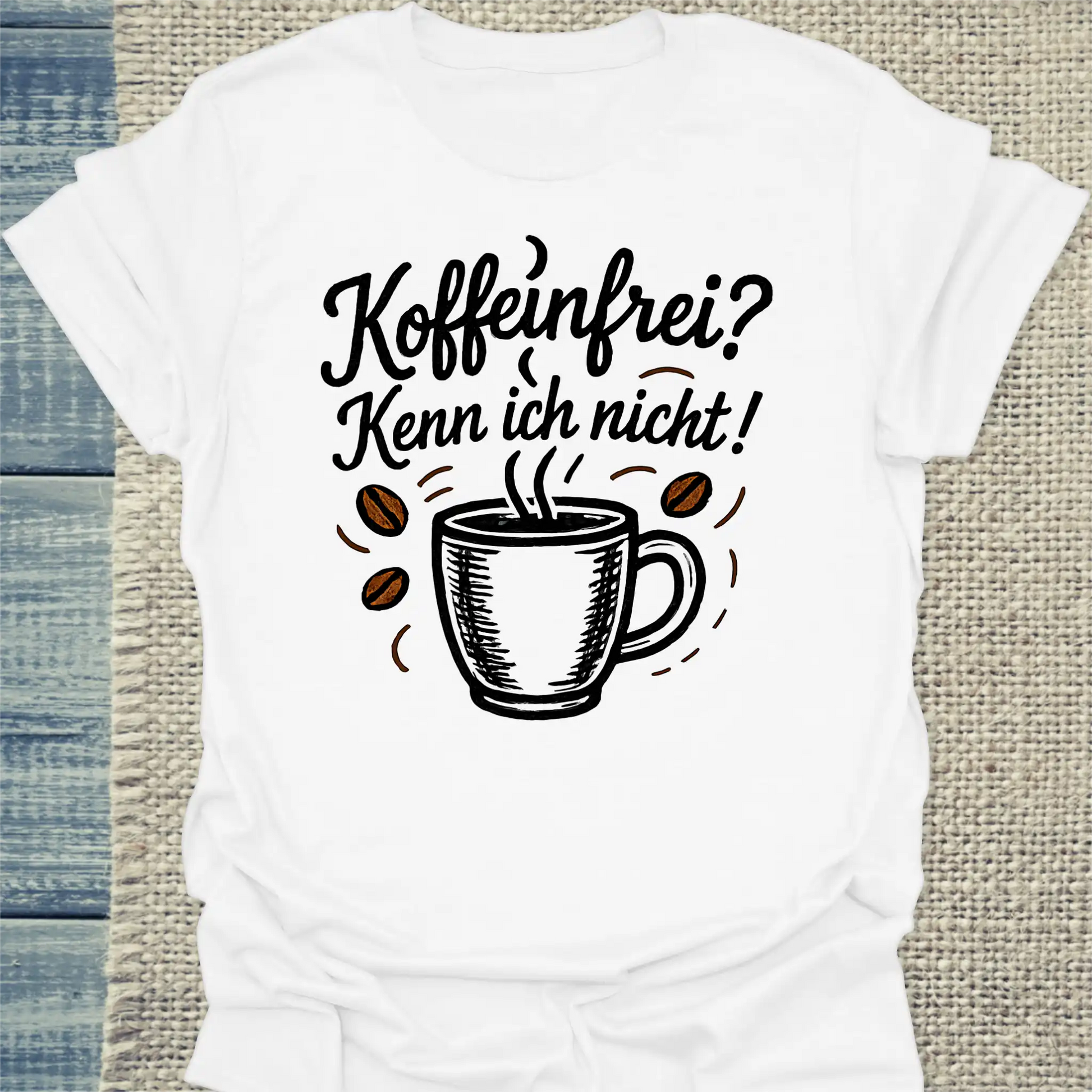 T-Shirt - Koffeinfrei? Kenn ich nicht! - Unisex - Kaffee Weiß
