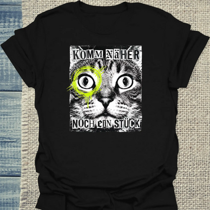 T-Shirt - Komm näher - Noch ein Stück - Unisex - Katze Schwarz