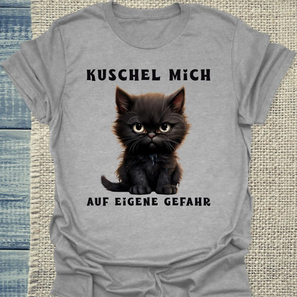 T-Shirt - Kuschel Mich - Auf eigene Gefahr - Unisex - Katze Grau