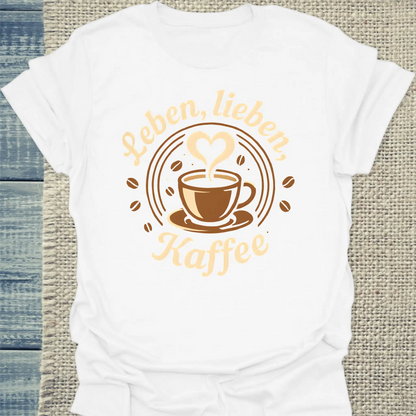 T-Shirt - Leben, lieben, Kaffee - Unisex - Kaffee Weiß