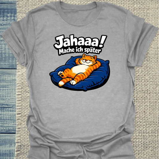 T-Shirt - Mache ich später - Unisex - Katze Grau
