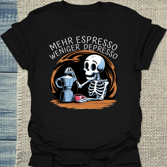 T-Shirt - Mehr Espresso Weniger Depresso - Unisex - Kaffee Schwarz