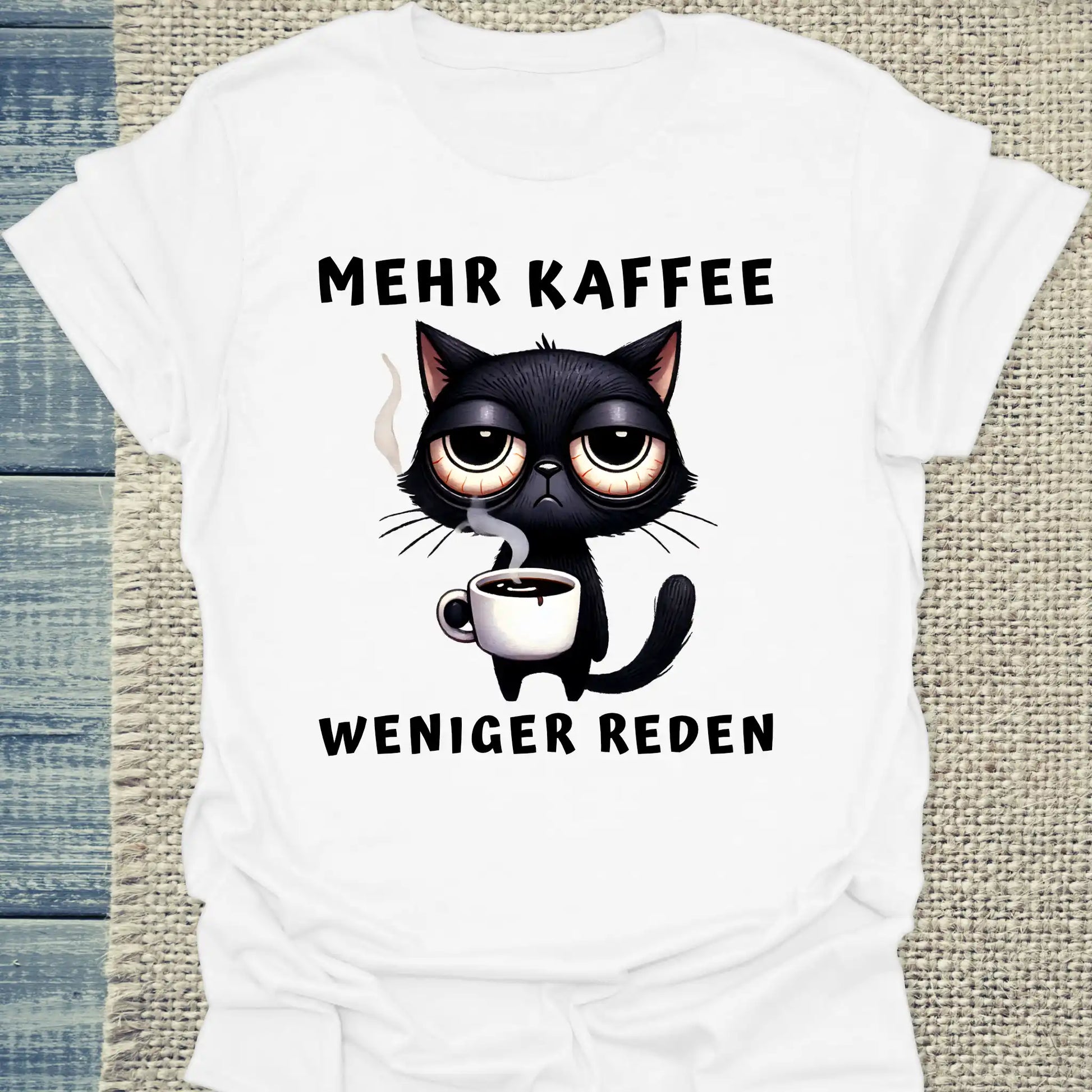 T-Shirt - Mehr Kaffee - Weniger Reden - Unisex - Katze & Kaffee Weiß